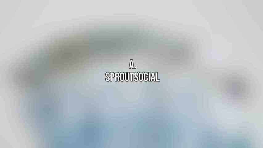 A. SproutSocial
