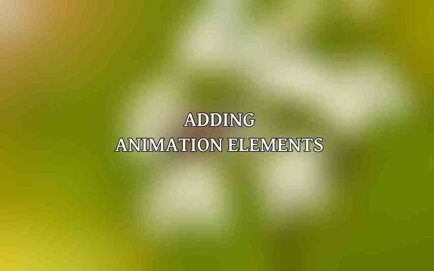 Adding Animation Elements