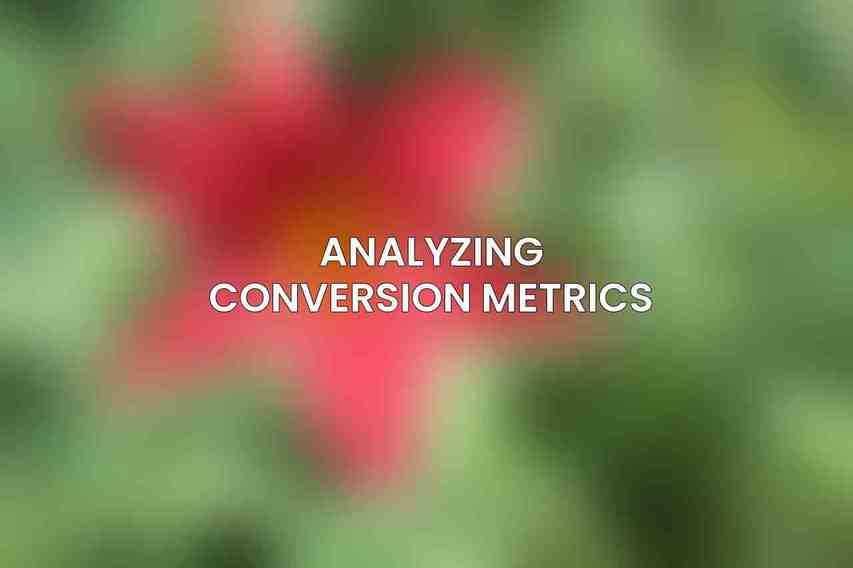 Analyzing Conversion Metrics