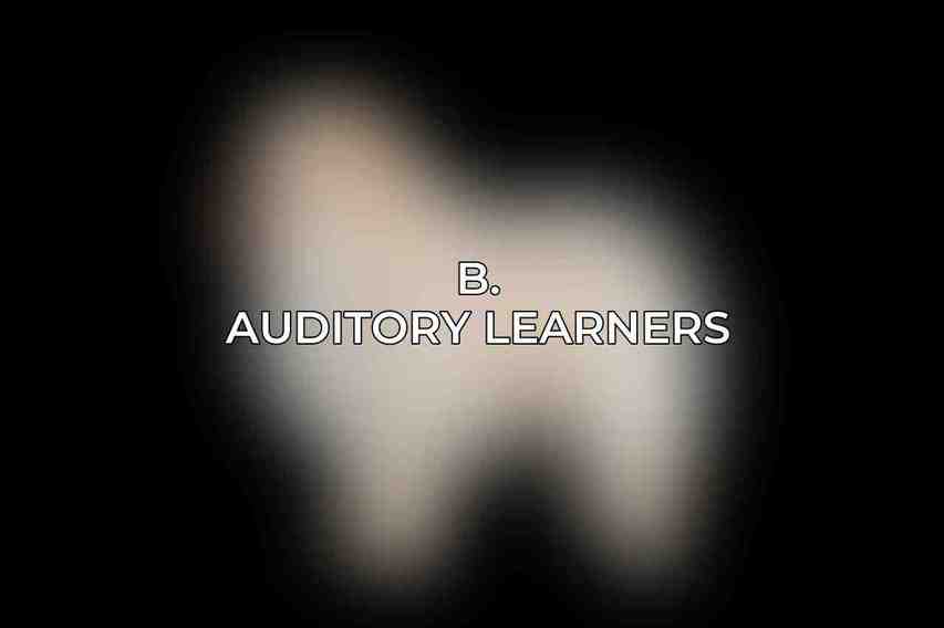 B. Auditory Learners