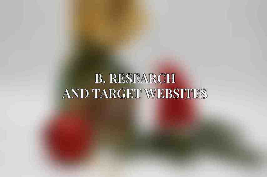 B. Research and Target Websites