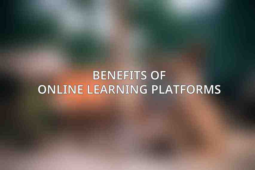 Benefits of Online Learning Platforms