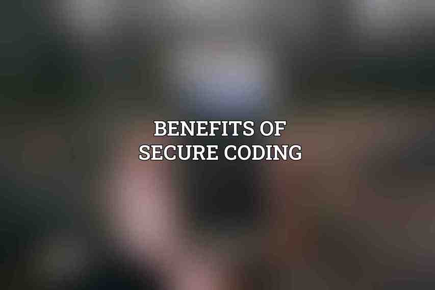 Benefits of Secure Coding