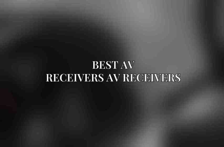 Best AV Receivers AV Receivers