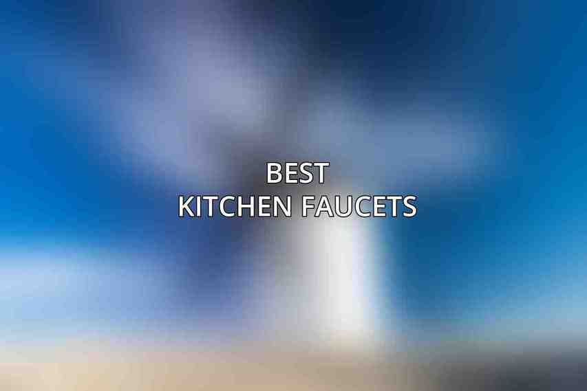 Best Kitchen Faucets