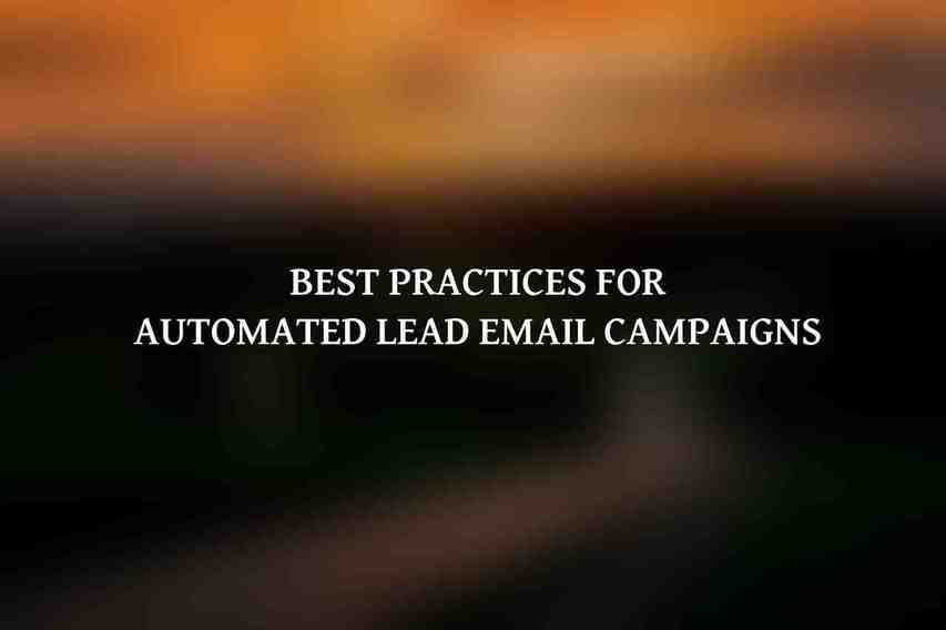 Best Practices for Automated Lead Email Campaigns