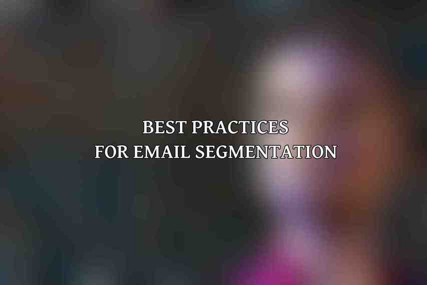 Best Practices for Email Segmentation
