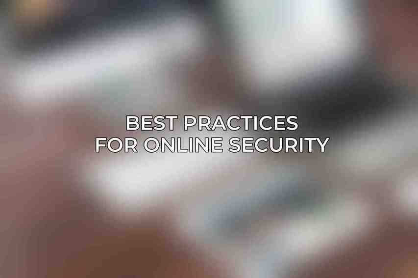 Best Practices for Online Security: