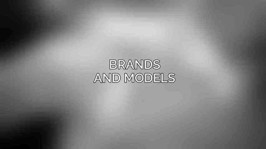 Brands and Models