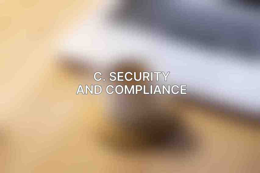 C. Security and Compliance