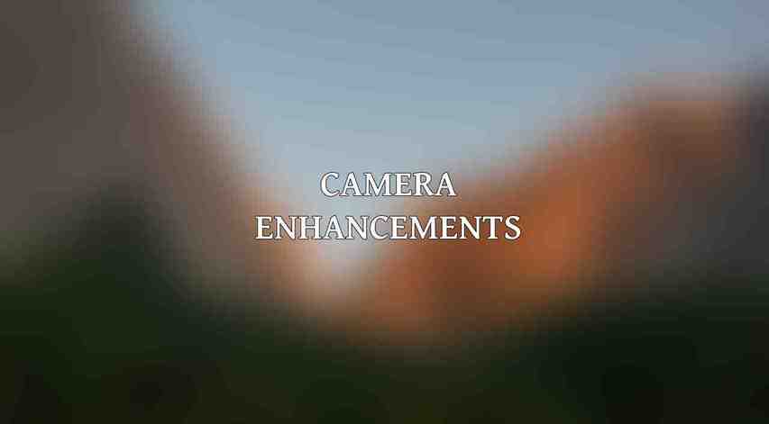 Camera Enhancements