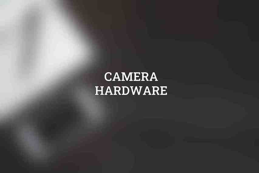 Camera Hardware