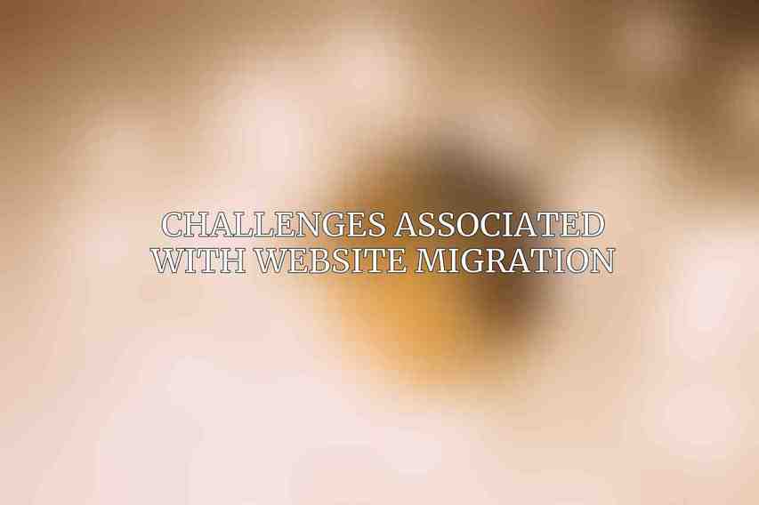 Challenges Associated with Website Migration