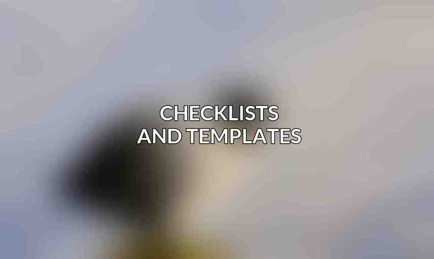 Checklists and Templates