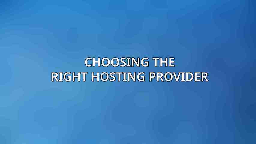 Choosing the Right Hosting Provider