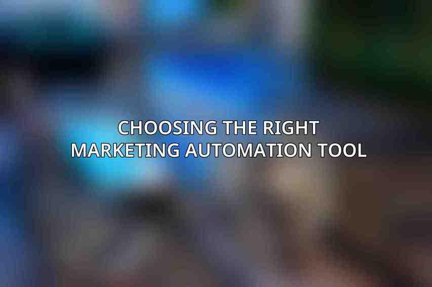 Choosing the Right Marketing Automation Tool