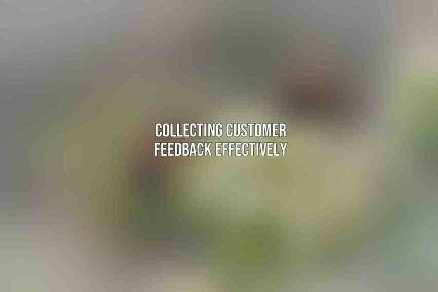 Collecting Customer Feedback Effectively