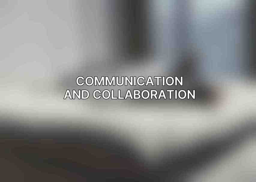 Communication and Collaboration