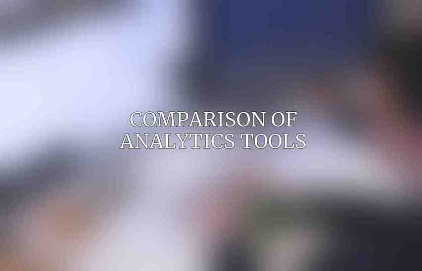 Comparison of Analytics Tools