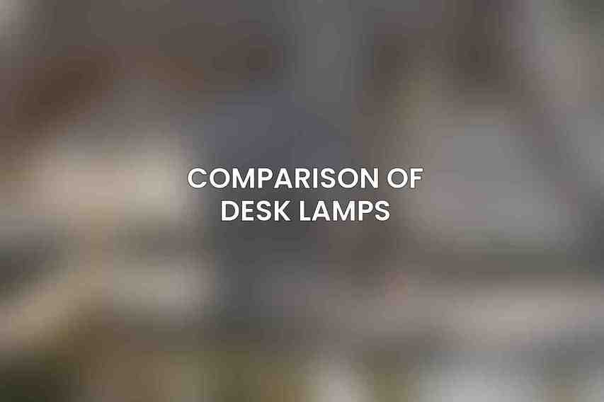 Comparison of Desk Lamps