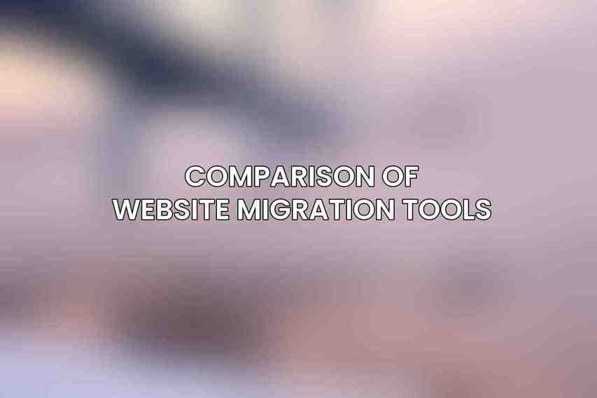 Comparison of Website Migration Tools