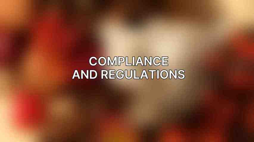 Compliance and Regulations