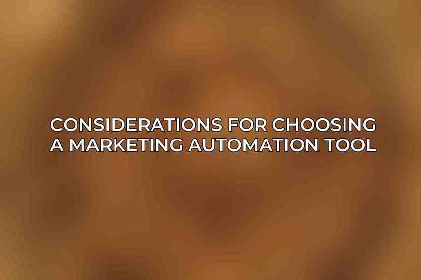 Considerations for Choosing a Marketing Automation Tool
