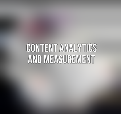 Content Analytics and Measurement