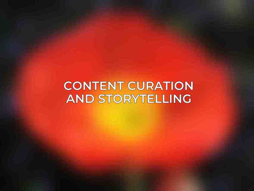 Content Curation and Storytelling