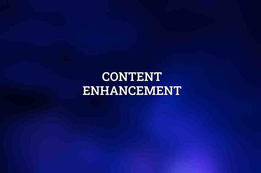 Content Enhancement
