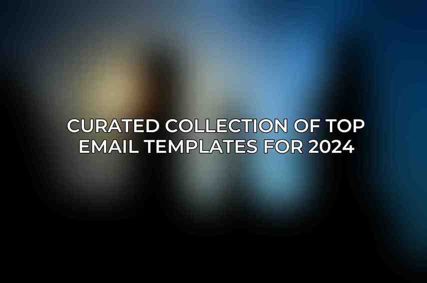 Curated Collection of Top Email Templates for 2024
