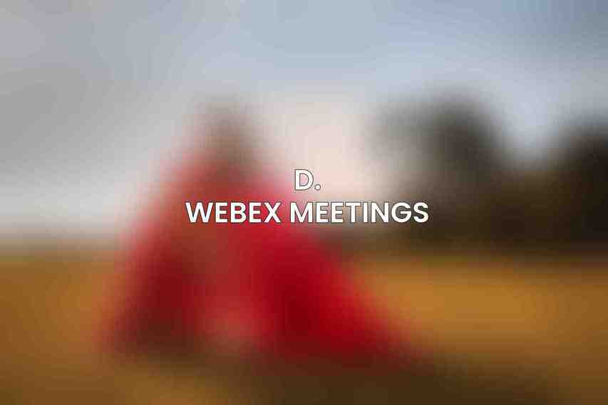 D. Webex Meetings