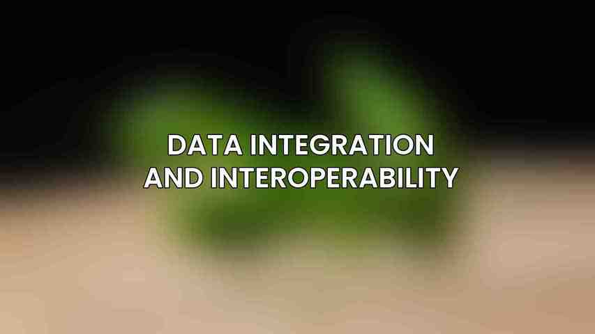 Data Integration and Interoperability