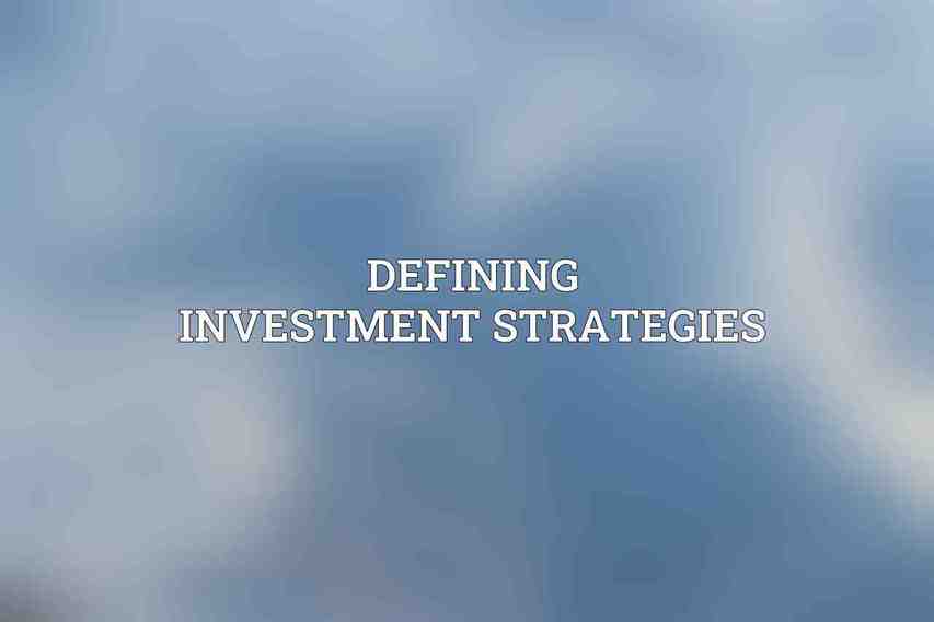 Defining Investment Strategies