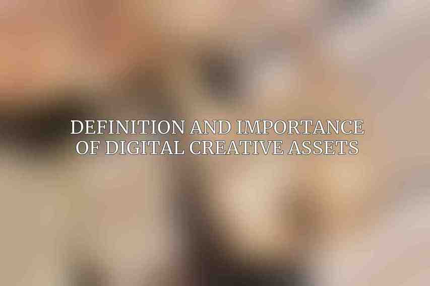 Definition and Importance of Digital Creative Assets