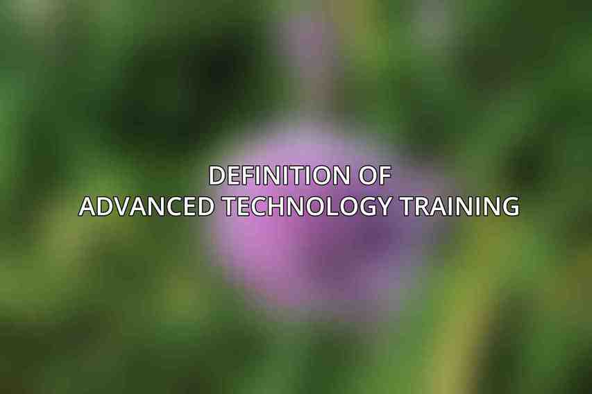 Definition of Advanced Technology Training