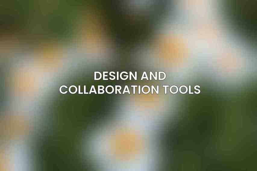 Design and Collaboration Tools