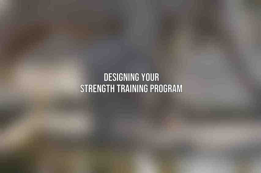 Designing Your Strength Training Program