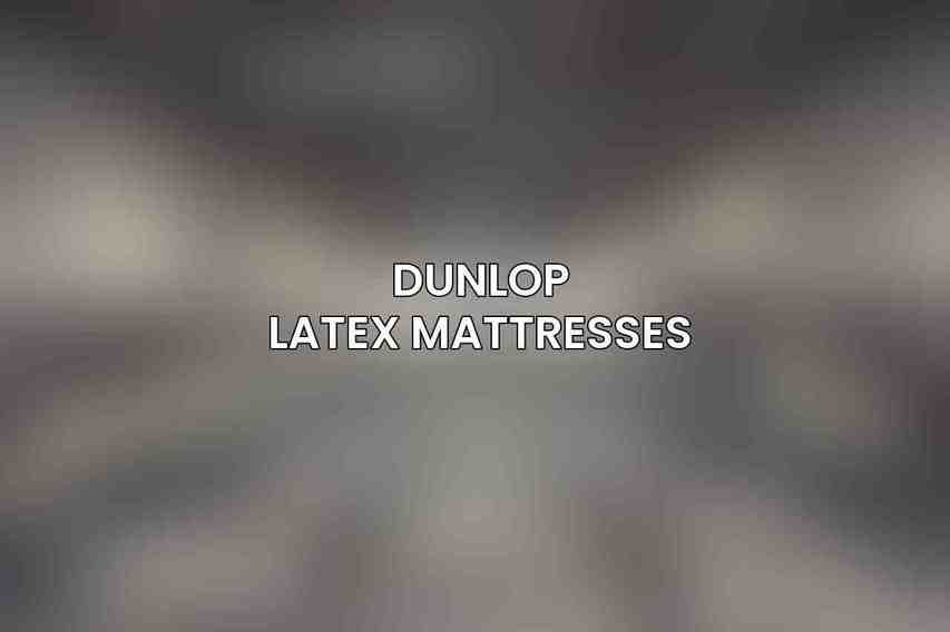 Dunlop Latex Mattresses