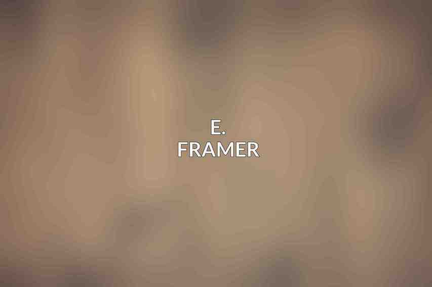 E. Framer