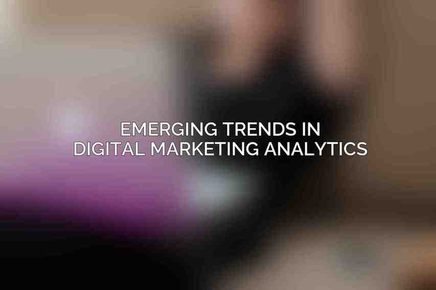 Emerging Trends in Digital Marketing Analytics