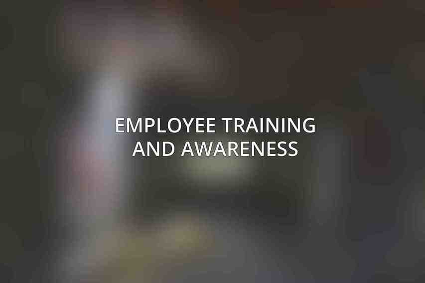 Employee Training and Awareness