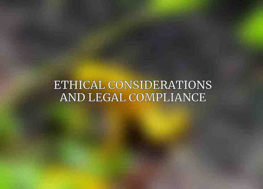 Ethical Considerations and Legal Compliance