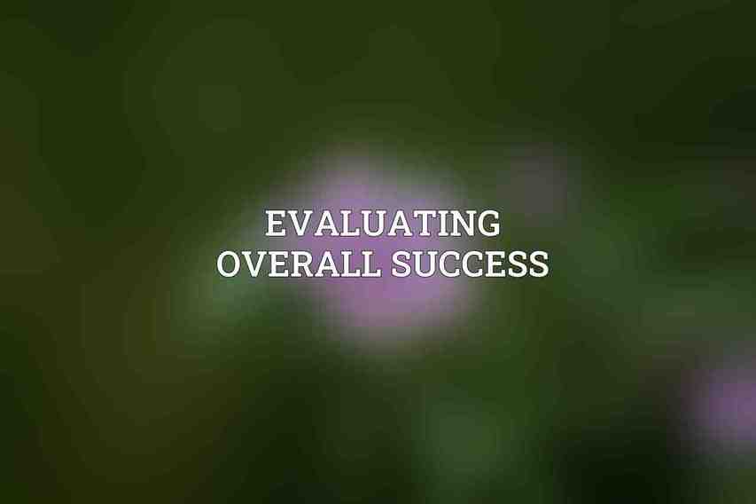 Evaluating Overall Success