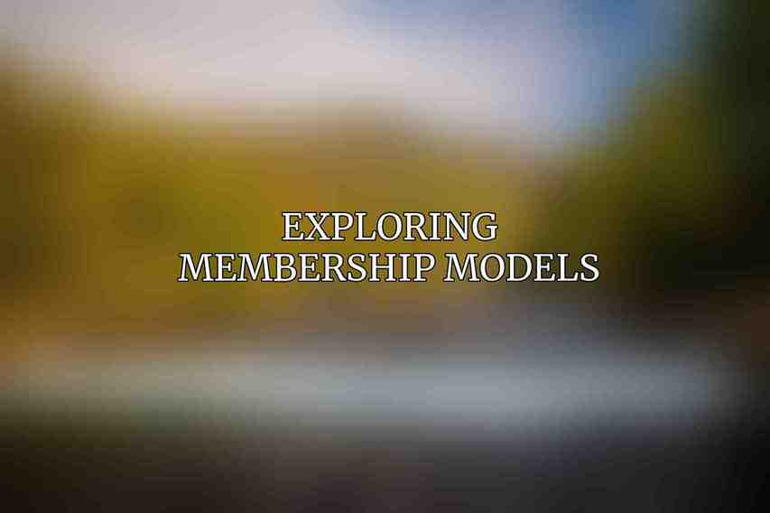 Exploring Membership Models