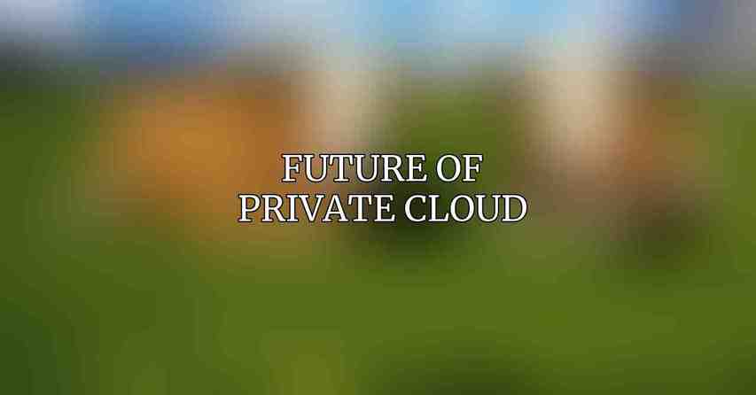 Future of Private Cloud