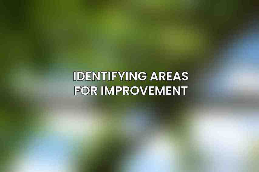 Identifying Areas for Improvement