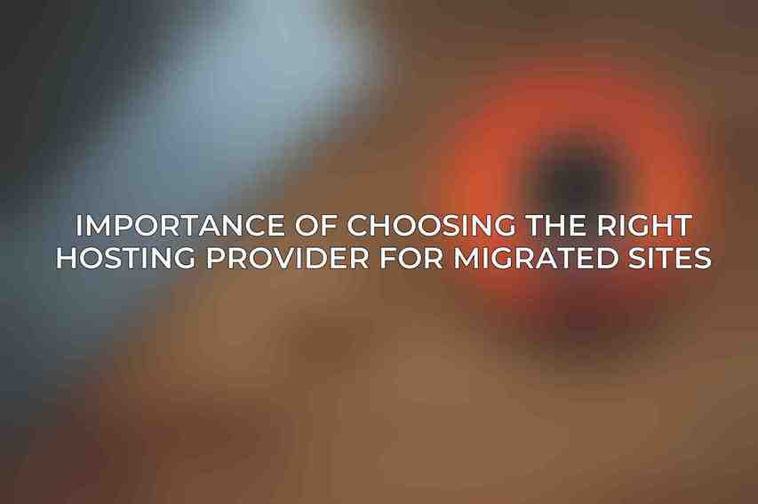 Importance of Choosing the Right Hosting Provider for Migrated Sites