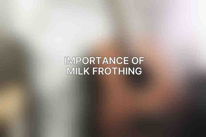 Importance of Milk Frothing