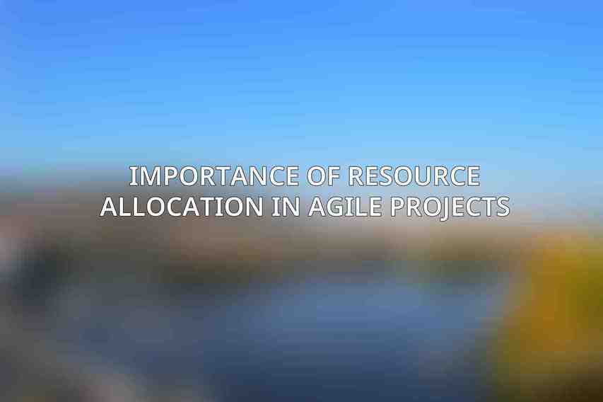 Importance of Resource Allocation in Agile Projects